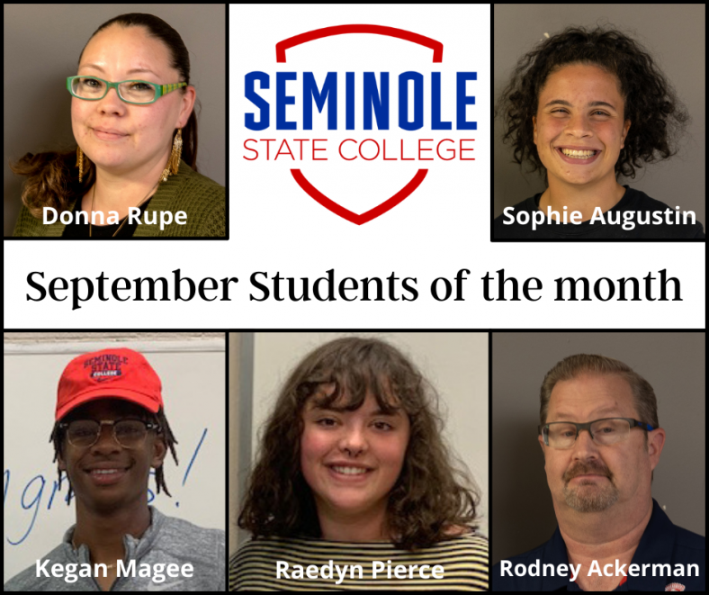 Students of the month, pictured left to right, from top to bottom: Donna Rupe of Shawnee – Health Sciences; Sophie Augustin of Augsberg, Germany – Business and Education; Kegan Magee of Aurora, Texas – STEM; Raedyn Pierce of Shawnee – Social Sciences; and Rodney Ackerman of Holdenville – Language Arts and Humanities.